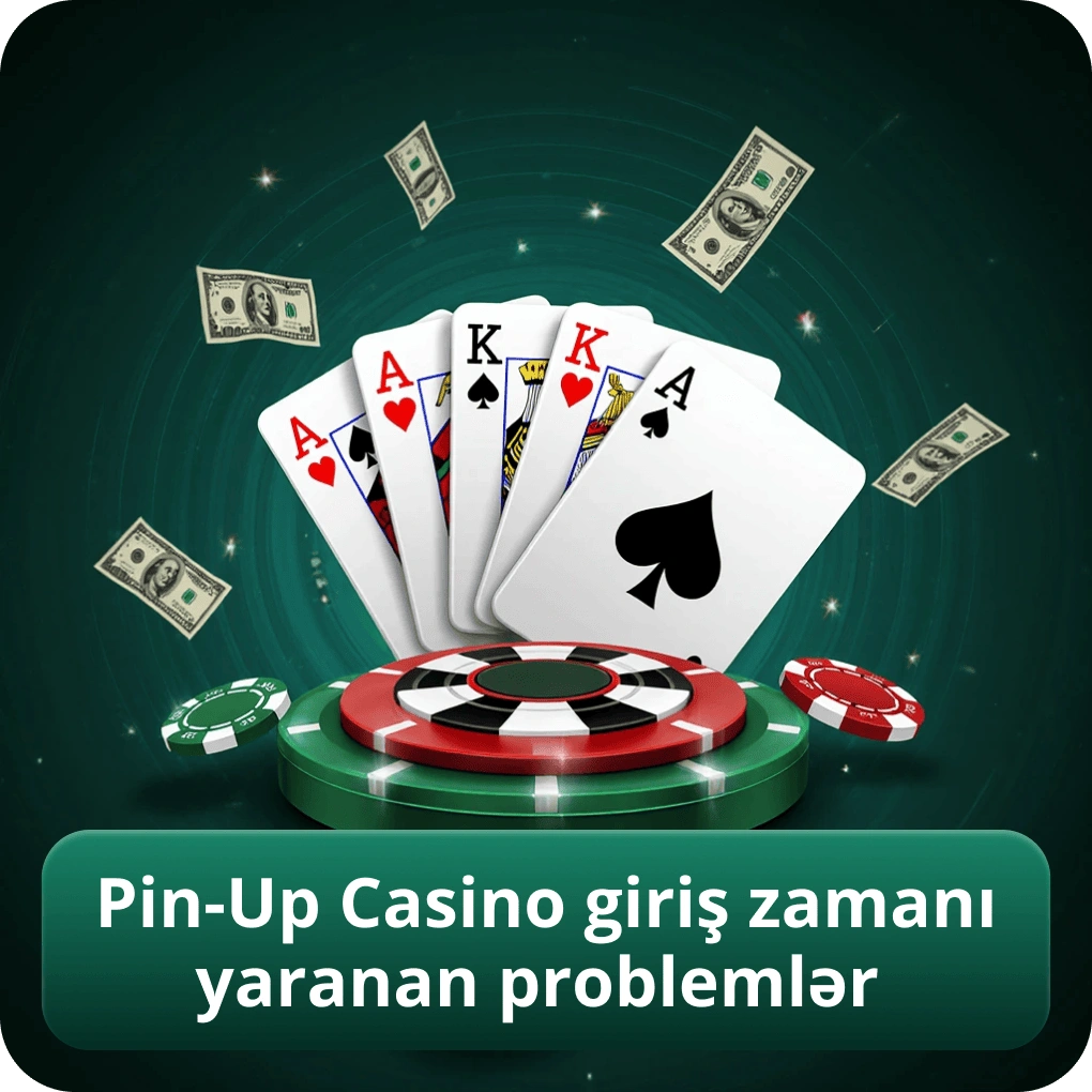 Pin-Up Casino giriş zamanı yaranan problemlər